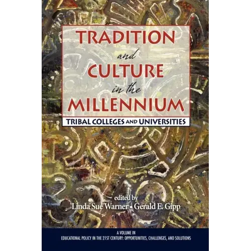 Tradition and Culture in the Millennium: Tribal Colleges and Universities