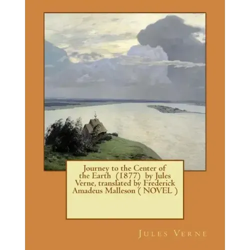 Journey to the Center of the Earth (1877) by Jules Verne, translated by Frederick Amadeus Malleson ( NOVEL )