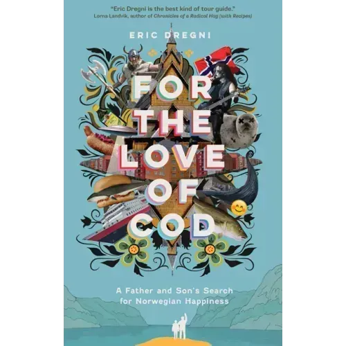 For the Love of Cod: A Father and Son's Search for Norwegian Happiness