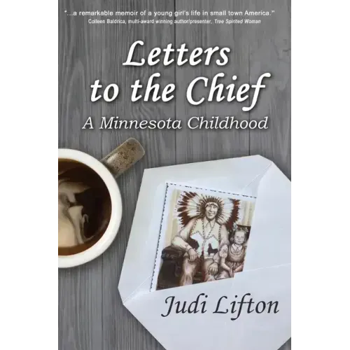 Letters to the Chief: A Minnesota Childhood