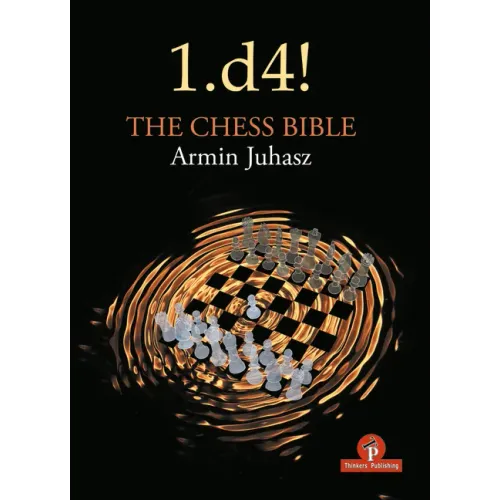1.D4! the Chess Bible: Mastering Queen's Pawn Structures
