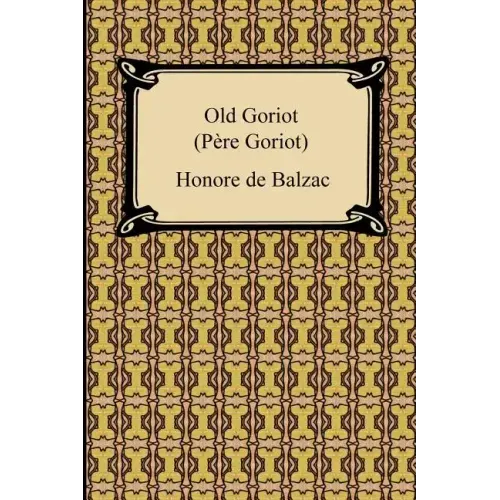 Old Goriot (Pere Goriot)