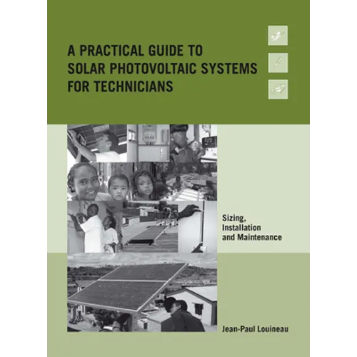 A Practical Guide to Solar Photovoltaic Systems for Technicians: Sizing, Installation and Maintenance