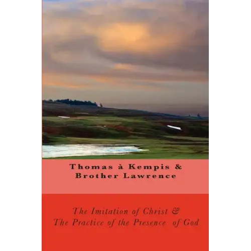 The Imitation of Christ & The Practice of the Presence of God