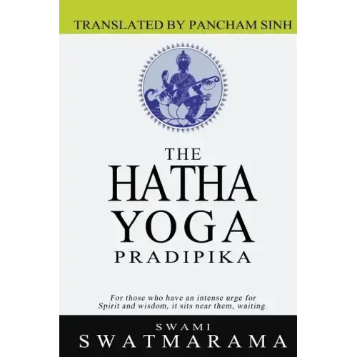 The Hatha Yoga Pradipika