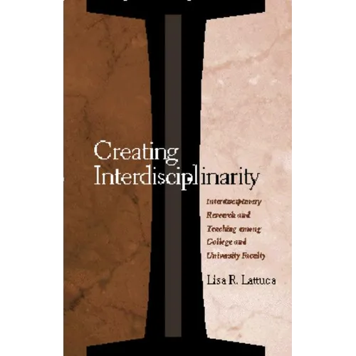 Creating Interdisciplinarity: Interdisciplinary Research and Teaching among College and University Faculty