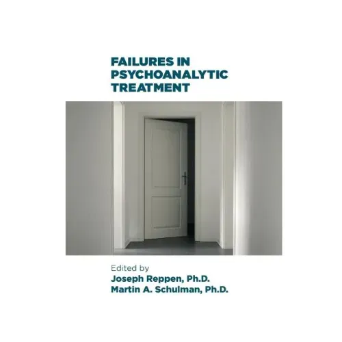 Failures in Psychoanalytic Treatment
