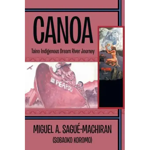 Canoa: Taino Indigenous Dream River Journey