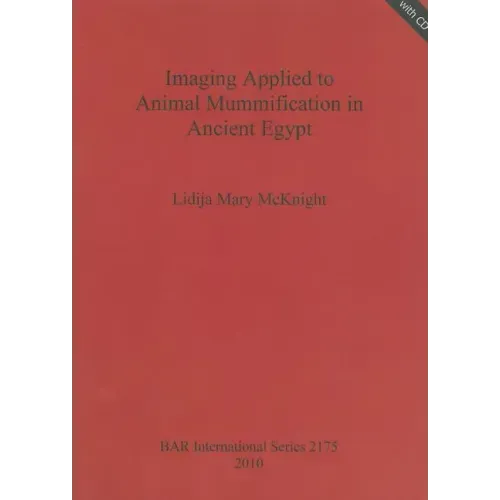 Imaging Applied to Animal Mummification in Ancient Egypt [With CDROM]