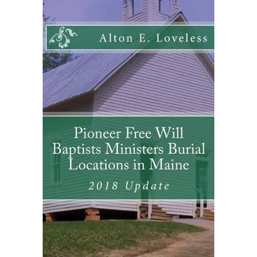 Pioneer Free Will Baptists Ministers Burial Locations in Maine