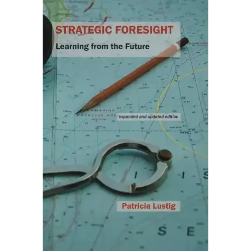 Strategic Foresight: Learning from the Future