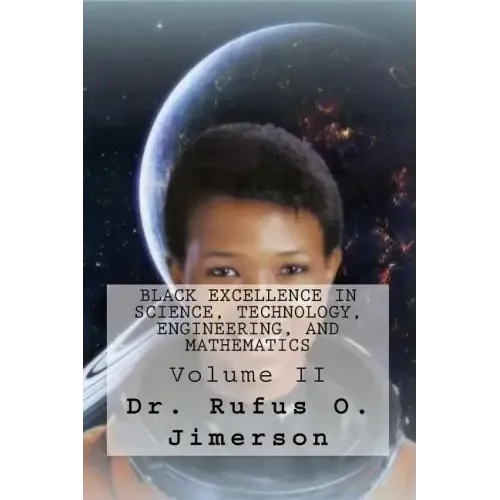 Black Excellence in Science, Technology, Engineering, and Mathematics: Volume II