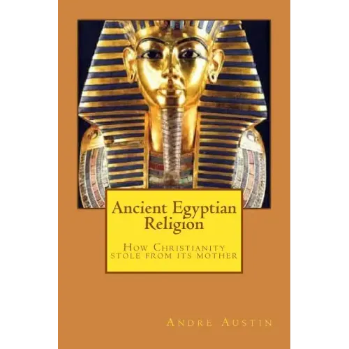 Ancient Egyptian religion: How Christianity stole from its mother