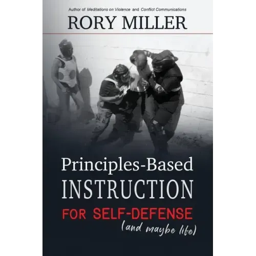 Principles-Based Instruction for Self-Defense (and maybe life)