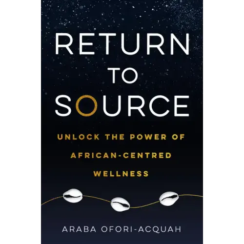 Return to Source: Unlock the Power of African-Centered Wellness