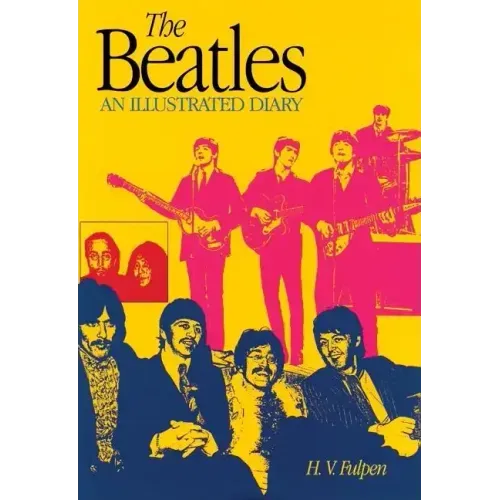 The Beatles: An Illustrated Diary Third Edition