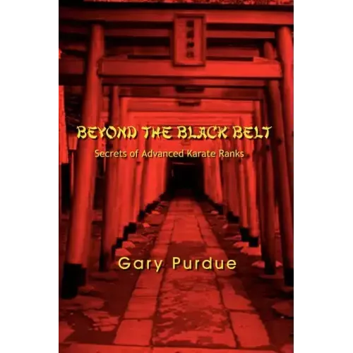 Beyond the Black Belt: Secrets of Advanced Karate Ranks
