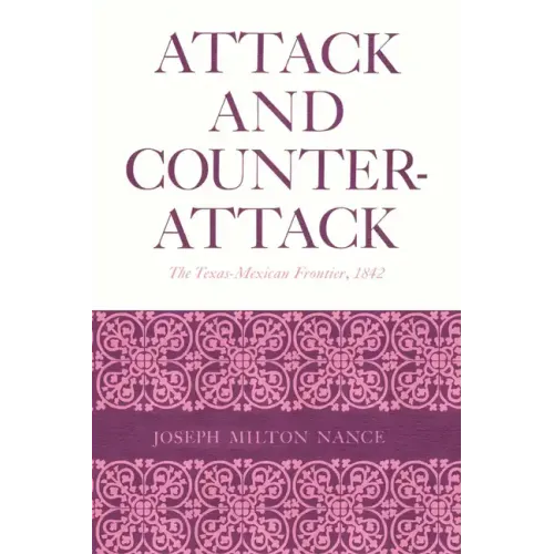 Attack and Counterattack: The Texas-Mexican Frontier, 1842