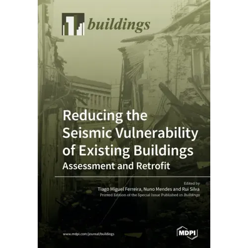 Reducing the Seismic Vulnerability of Existing Buildings Assessment and Retrofit