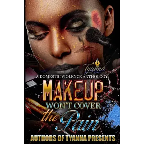 Makeup Won't Cover the Pain: A Domestic Violence Anthology