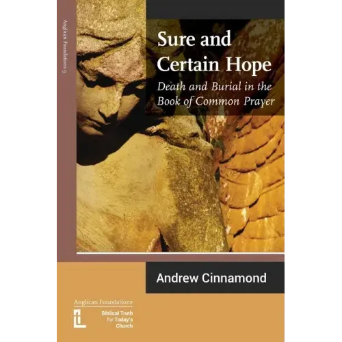 Sure and Certain Hope: Death and Burial in the Book of Common Prayer