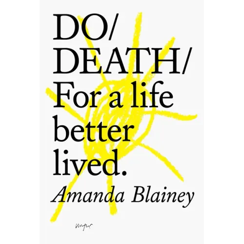 Do Death: For a Life Better Lived.