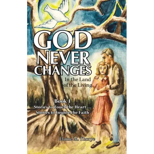 God Never Changes: In the Land of the Living