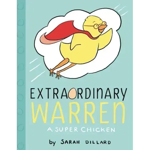 Extraordinary Warren: A Super Chicken