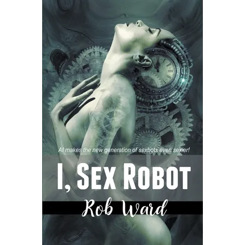 I, Sex Robot