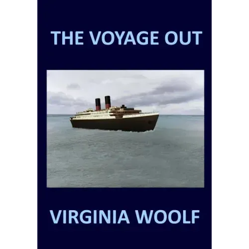 THE VOYAGE OUT Virginia Woolf