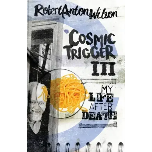 Cosmic Trigger III: My Life After Death
