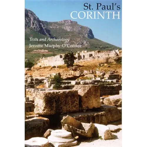 St. Paul's Corinth: Texts and Archaeology (Third Edition, Revised)