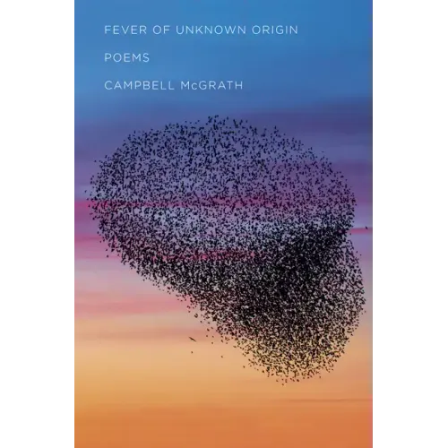 Fever of Unknown Origin: Poems
