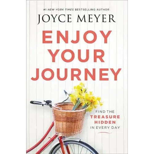 Enjoy Your Journey: Find the Treasure Hidden in Every Day