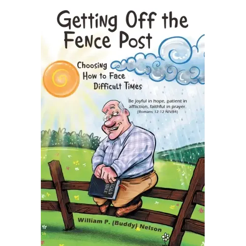 Getting off the Fence Post: Choosing How to Face Difficult Times