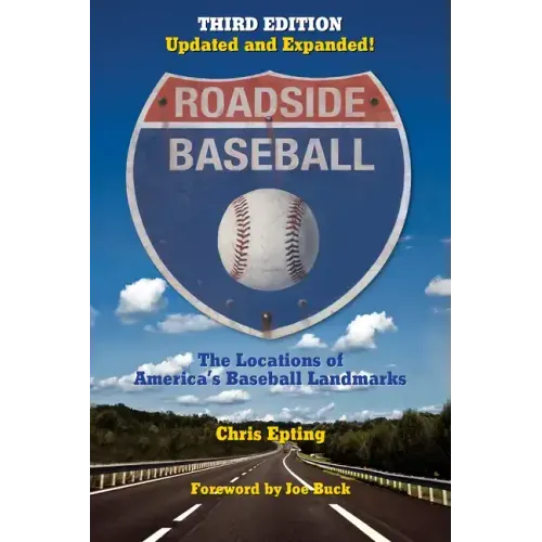Roadside Baseball: The Locations of America's Baseball Landmarks