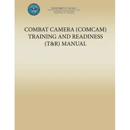 Combat Camera (COMCAM) Training and Readiness (T&R) Manual