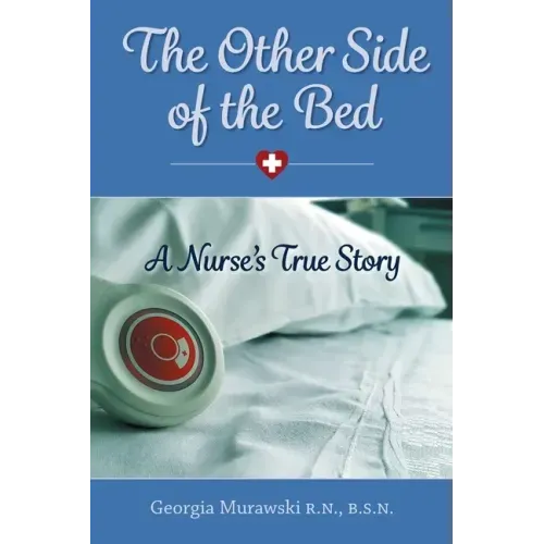 The Other Side of the Bed-A Nurse's True Story