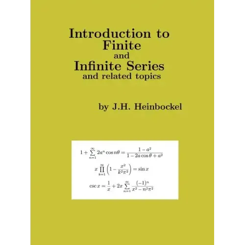 Introduction to Finite and Infinite Series and Related Topics
