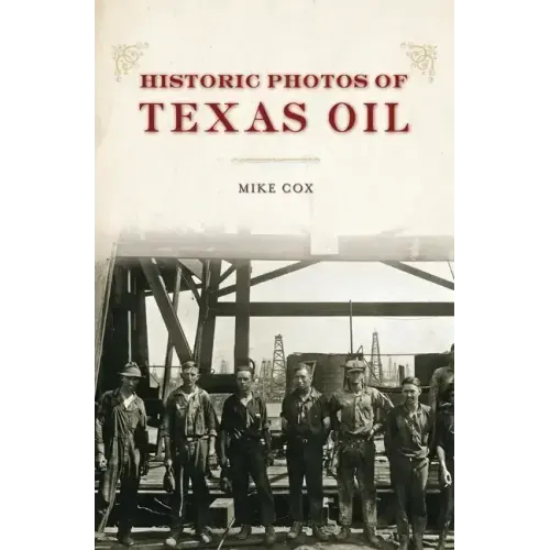 Historic Photos of Texas Oil