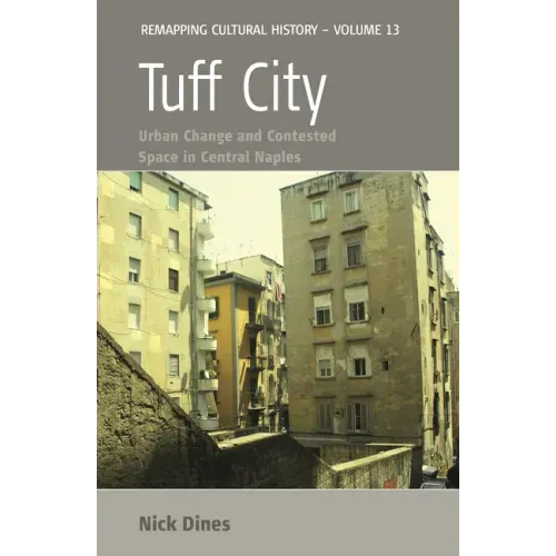 Tuff City: Urban Change and Contested Space in Central Naples