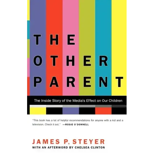 The Other Parent: The Inside Story of the Media's Effect on Our Children