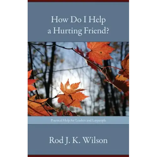 How Do I Help a Hurting Friend?