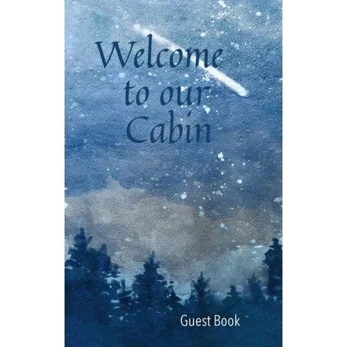 Welcome to our Cabin Guest Book