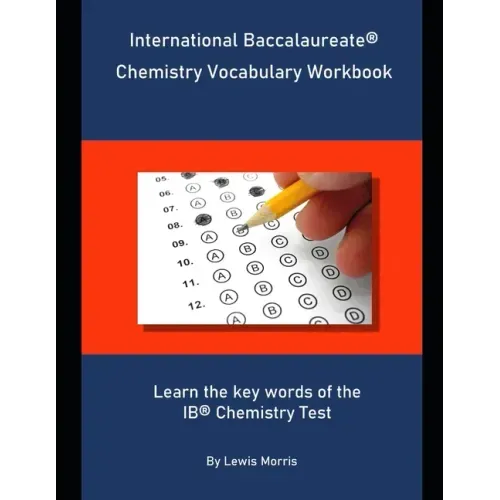 International Baccalaureate Chemistry Vocabulary Workbook: Learn the key words of the IB Chemistry Test