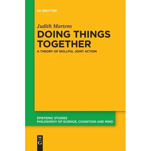Doing Things Together: A Theory of Skillful Joint Action