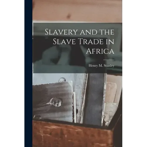 Slavery and the Slave Trade in Africa