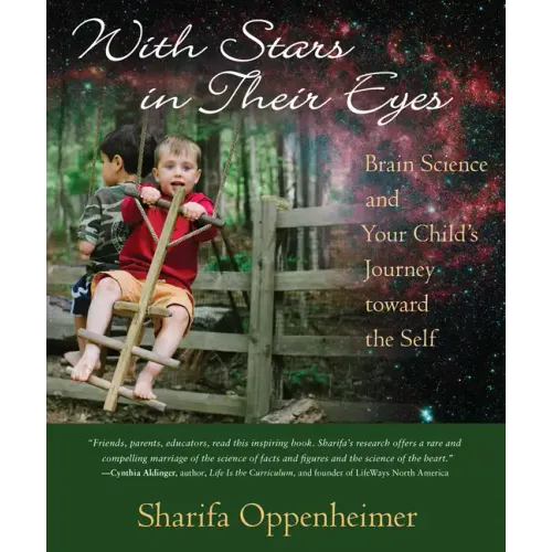 With Stars in Their Eyes: Brain Science and Your Child's Journey Toward the Self