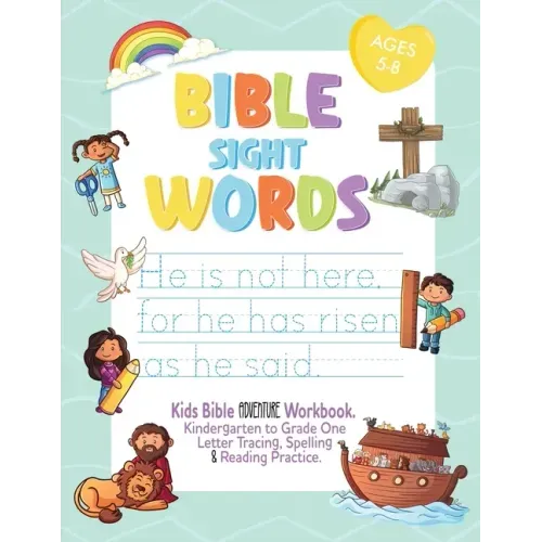 Bible Sight Words Practice Workbook: Kids Bible adventure Workbook. Kindergarten to Grade One Letter Tracing, Spelling and Reading Practice. Ages 4-8