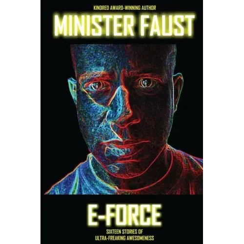 E-Force: Sixteen Stories of Ultra-Freaking Awesomeness